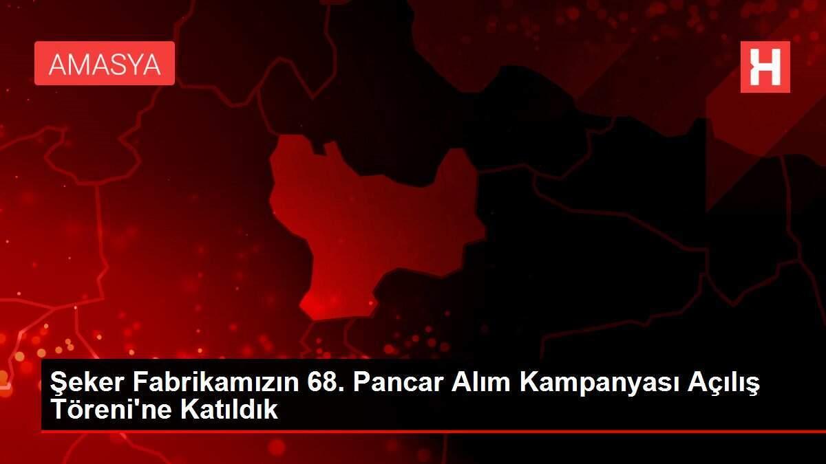 Şeker Fabrikamızın 68. Pancar Alım Kampanyası Açılış Töreni'ne Katıldık