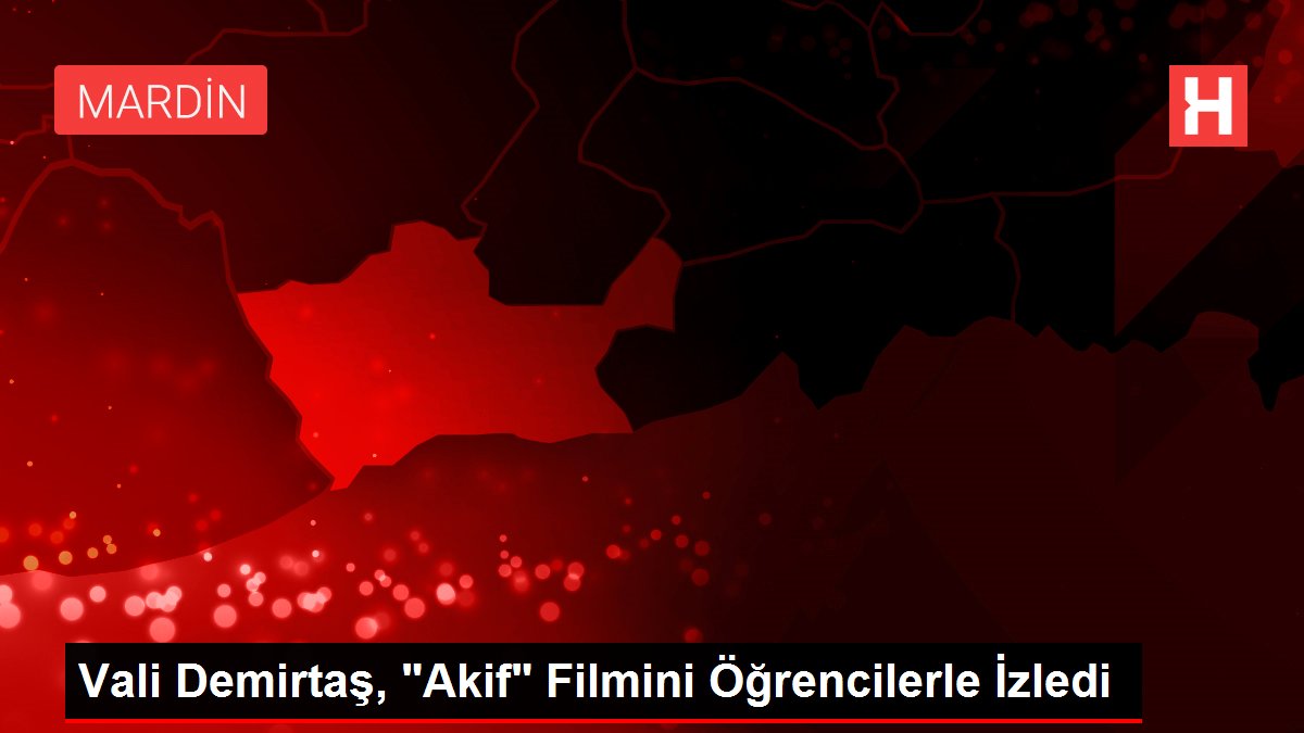 Vali Demirtaş, 'Akif' Filmini Öğrencilerle İzledi