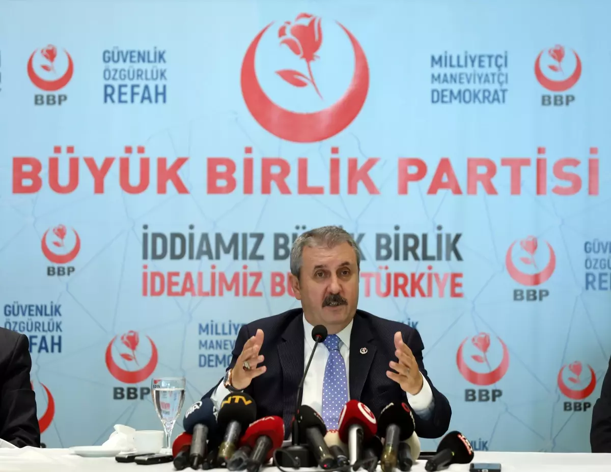 BBP Genel Lideri Destici, gündemi kıymetlendirdi