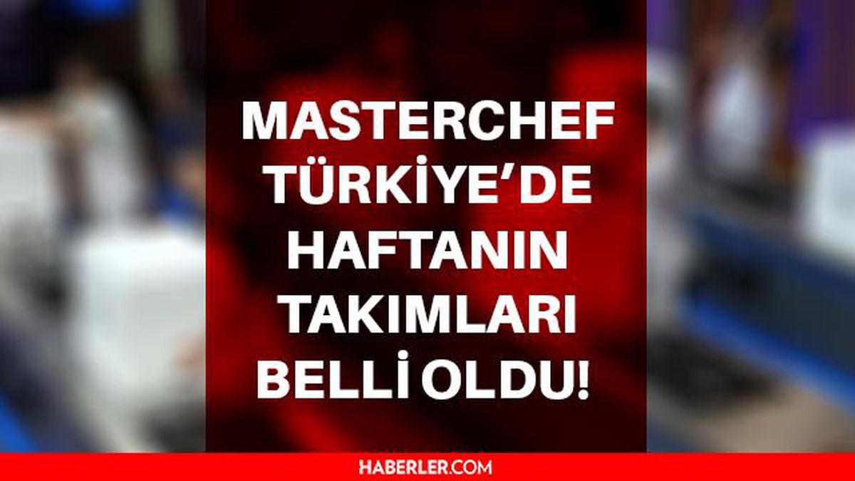 Masterchef 4 Ekim takımlar belli oldu mu? Masterchef'te Mavi takım yarışmacıları kimler? Masterchef'te Kırmızı takım yarışmacıları kimler?