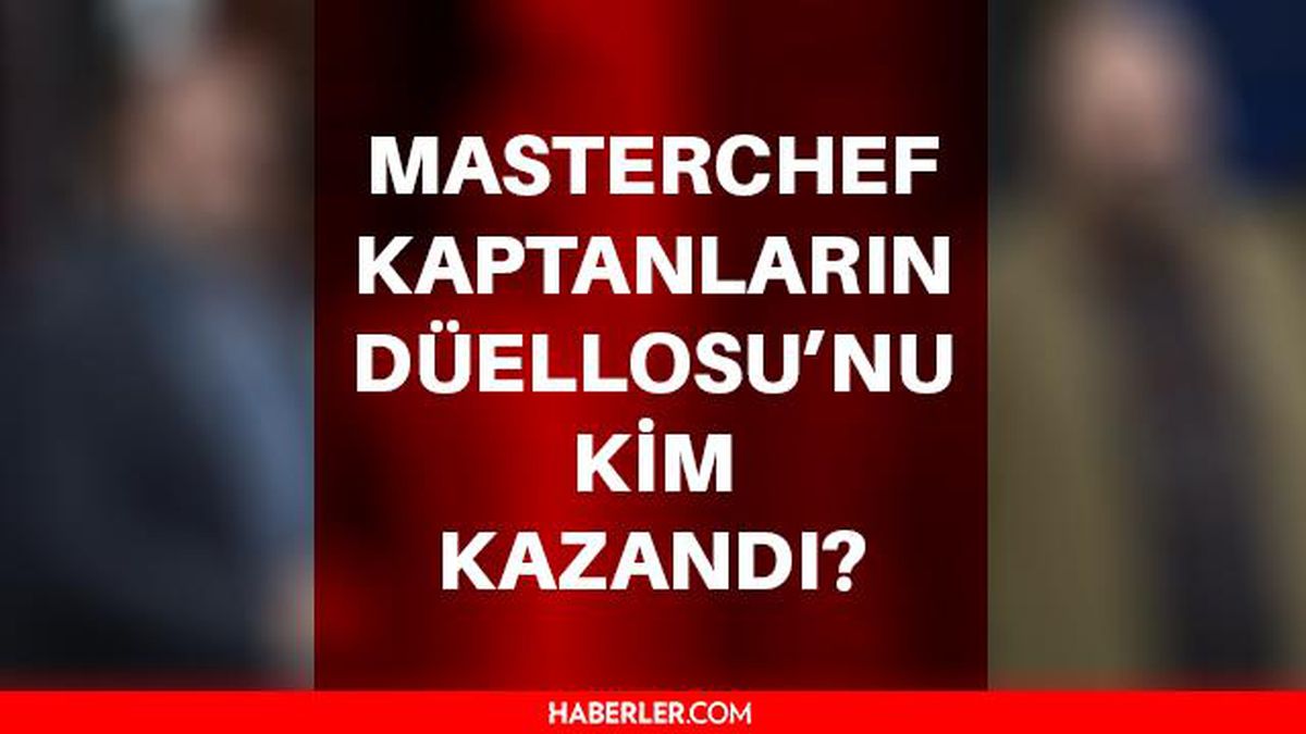MasterChef kaptanlık düellosunu kim kazandı? 4 Ekim MasterChef Türkiye Kaptanların Düellosunu kazanan kim? Kaptanların Düellosu ödülü ne?