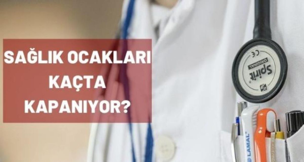 Sağlık ocakları kaçta kapanıyor? Sağlık ocağı kaça kadar açık?