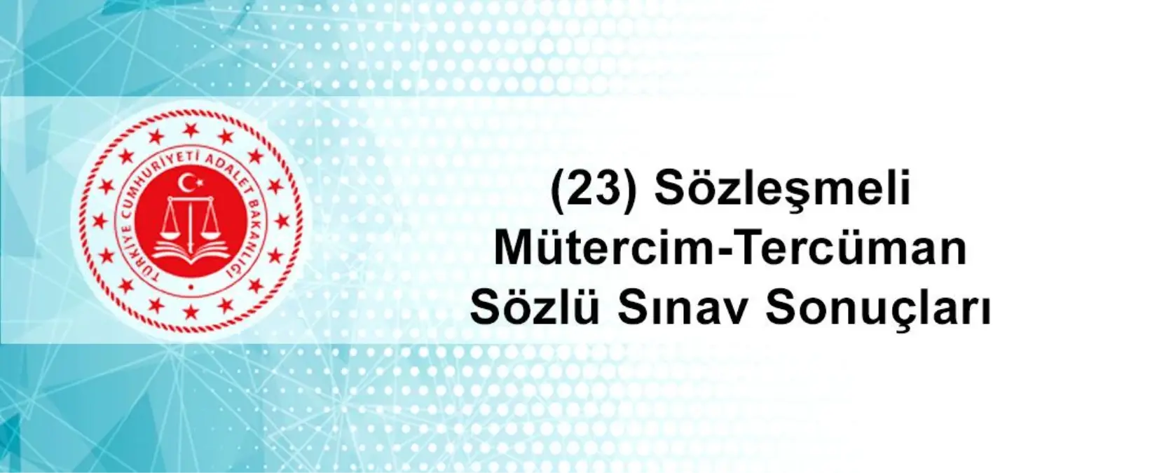 (23) Sözleşmeli Mütercim-Tercüman Sözlü Sınav Sonuçları