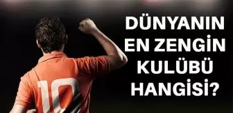 Dünyanın en zengin futbol takımı 2021? Dünyanın en zengin kulübü hangisi? En zengin zengin futbol takımı hangisi oldu? İşte dünyanın en zengin kulübü!