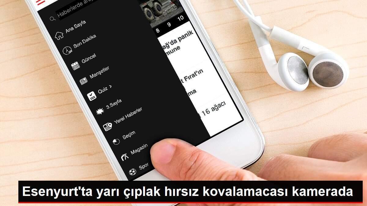 Esenyurt'ta yarı çıplak hırsız kovalamacası kamerada