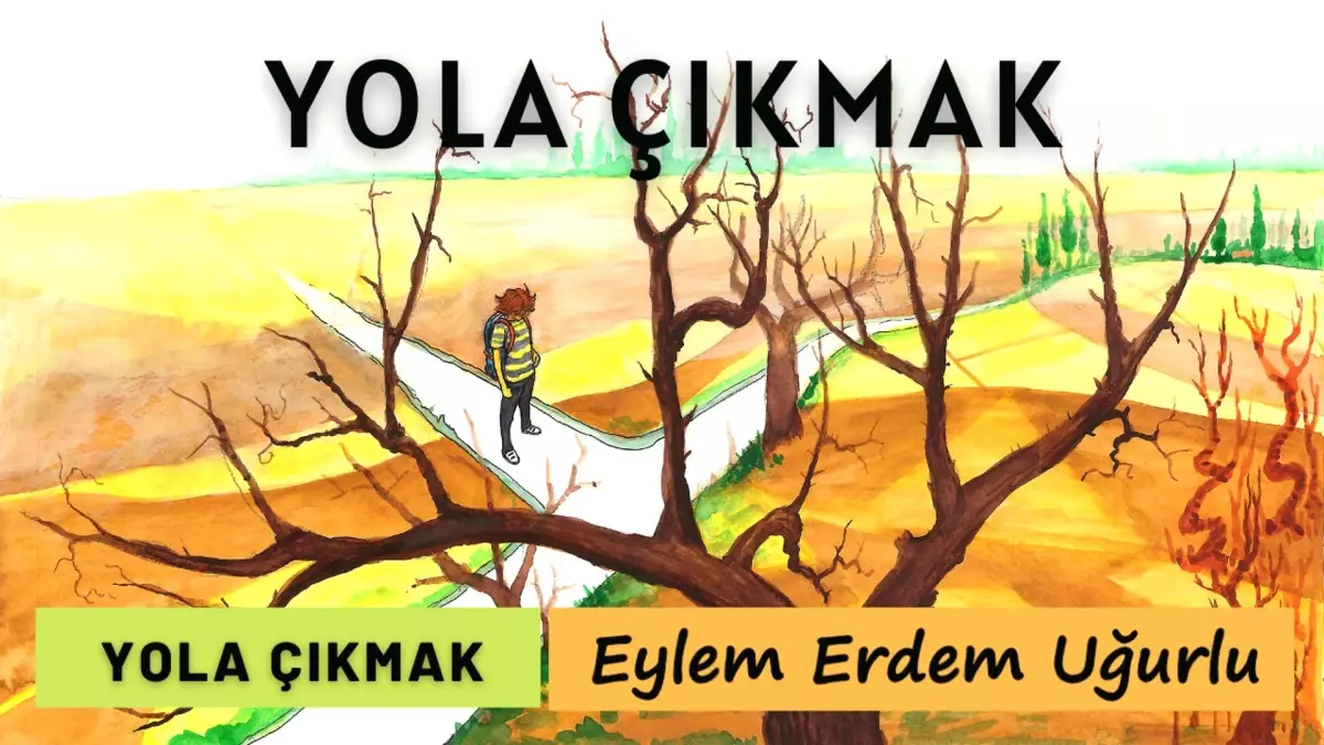 Eylem Erdem Uğurlu'dan 'Yola Çıkmak'