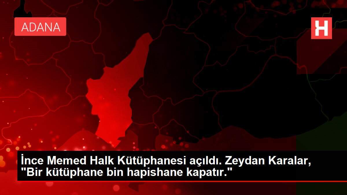 Adana'da İnce Memed Halk Kütüphanesi açıldı