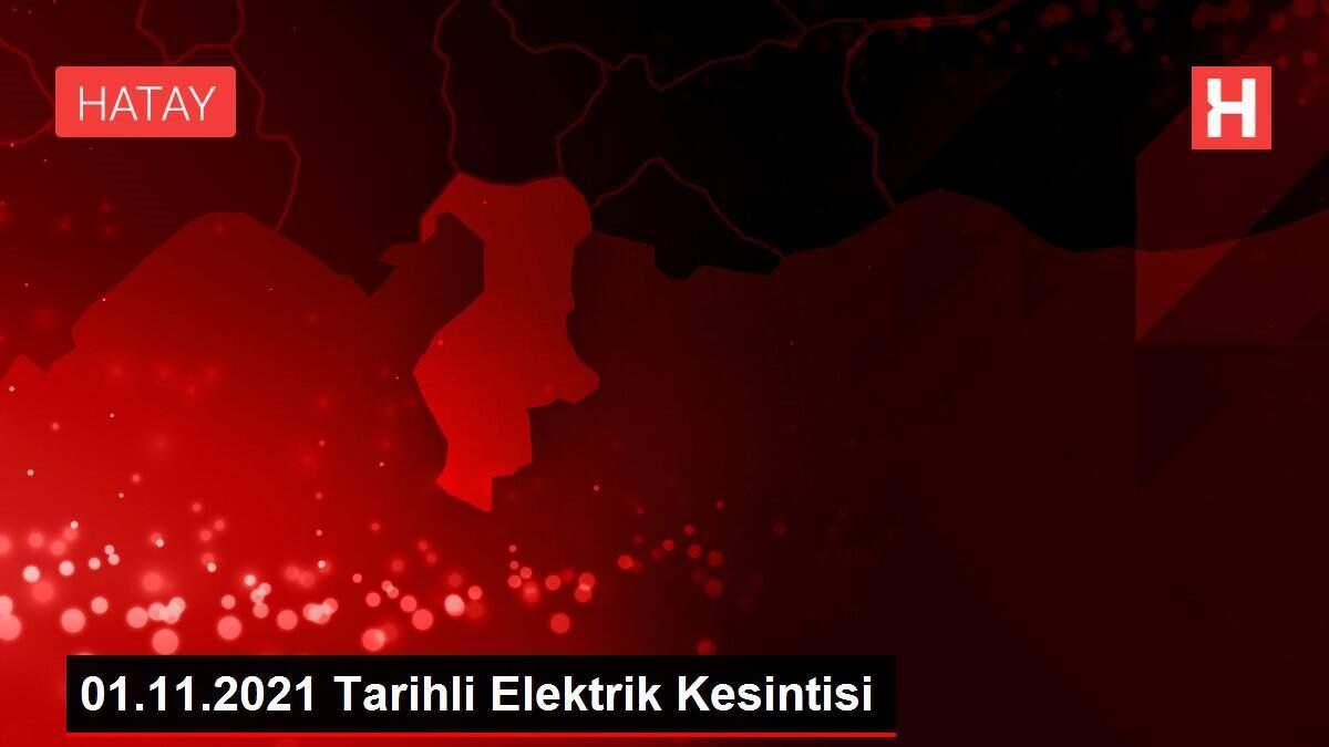 01.11.2021 Tarihli Elektrik Kesintisi
