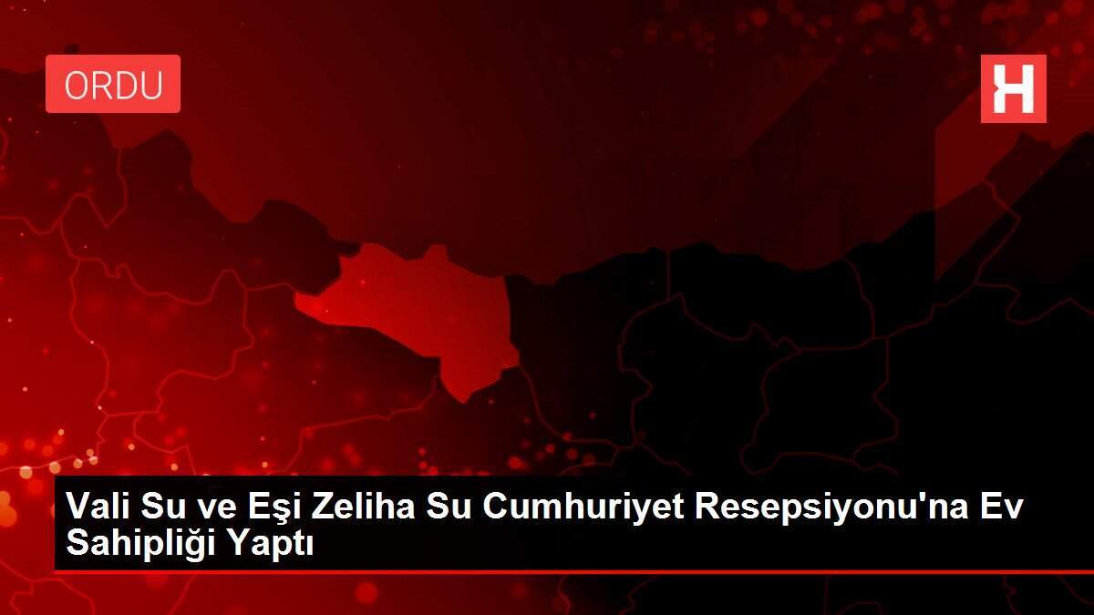 Vali Su ve Eşi Zeliha Su Cumhuriyet Resepsiyonu'na Ev Sahipliği Yaptı