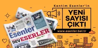 KENTİM ESENLER 72. SAYISIYLA YAYINDA