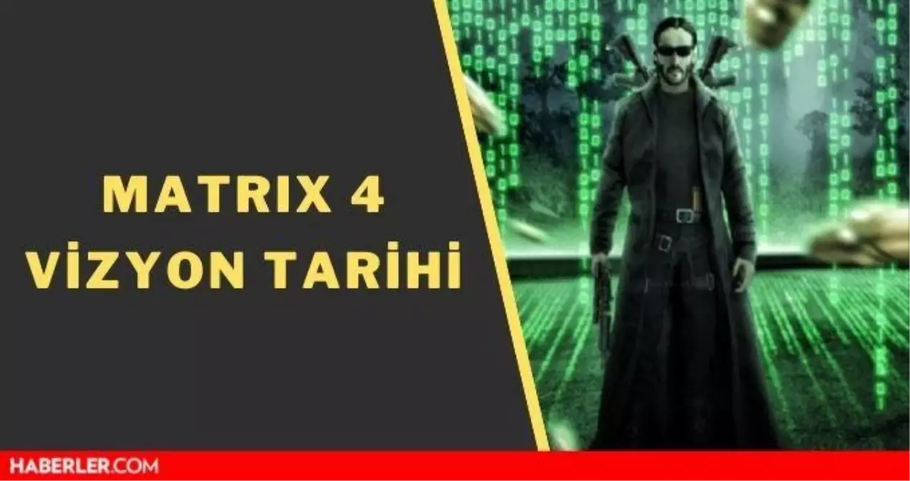 Matrix 4 ne zaman çıkacak? Matrix 4 Resurrections vizyon tarihi
