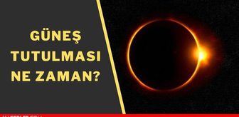 gunes tutulmasi ne zaman kasim 2021 gunes tutulmasi hangi gun saat kacta