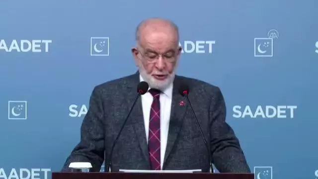 Saadet Partisi Genel Lideri Karamollaoğlu hükümetin siyasetlerini eleştirdi