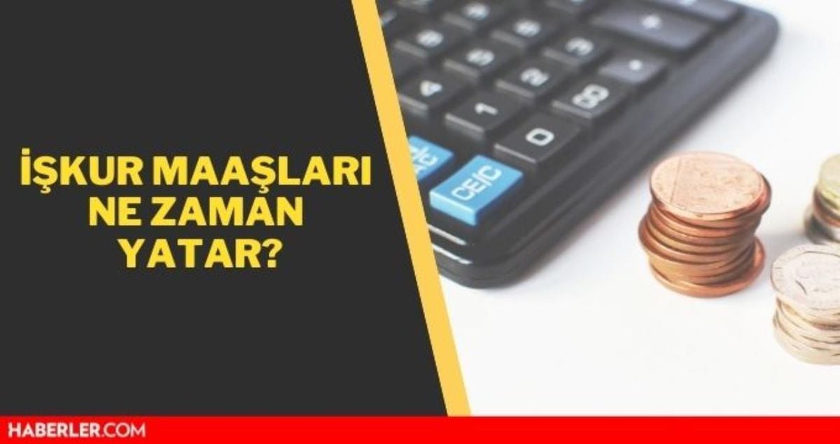 İşkur maaşım yattı mı? İşkur maaşları ne zaman yatacak?