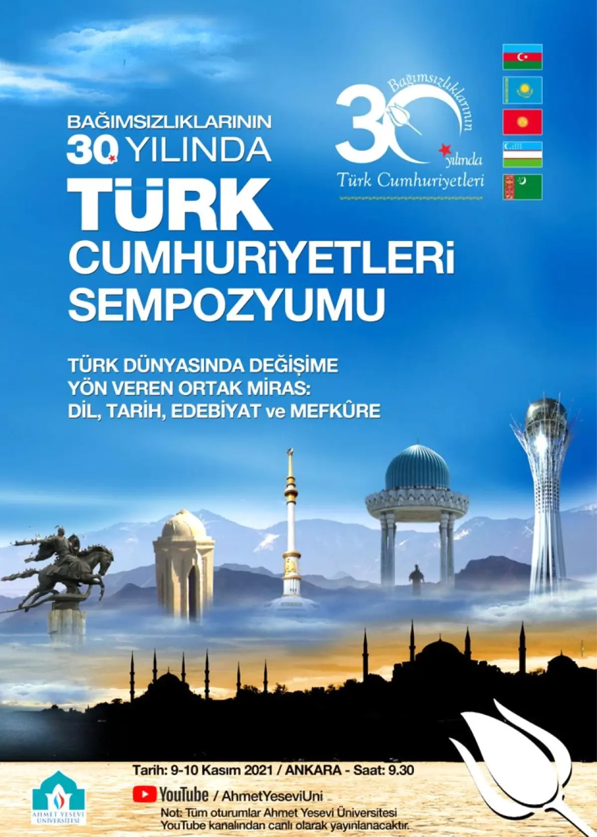 'Bağımsızlıklarının 30. Yılında Türk Cumhuriyetleri Sempozyumu' Türk Dünyasında Değişime Yön Veren Ortak Miras: Dil, Tarih, Edebiyat ve Mefkûre...