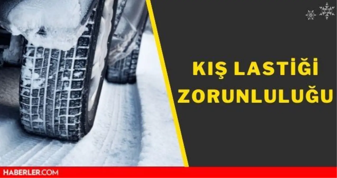 Kışlık lastikler ne zaman takılıyor? Bu sene kış lastiği hangi ayda takılır, hangi araçlara zorunlu, cezası var mı?