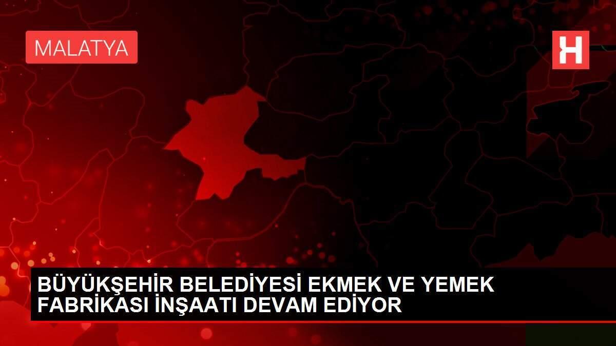 BÜYÜKŞEHİR BELEDİYESİ EKMEK VE YEMEK FABRİKASI İNŞAATI DEVAM EDİYOR