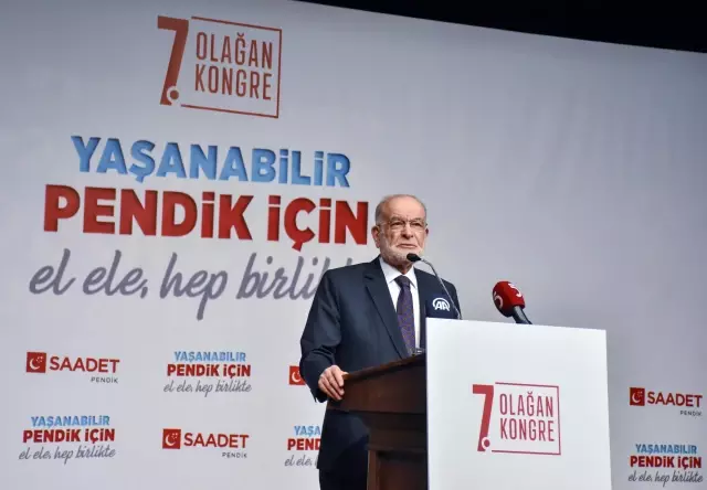 Saadet Partisi Genel Başkanı Karamollaoğlu partisinin Pendik İlçe Kongresi'ne katıldı Açıklaması