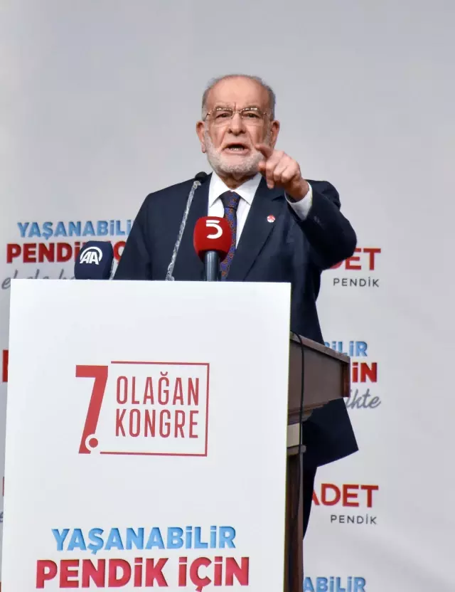 Saadet Partisi Genel Başkanı Karamollaoğlu partisinin Pendik İlçe Kongresi'ne katıldı Açıklaması