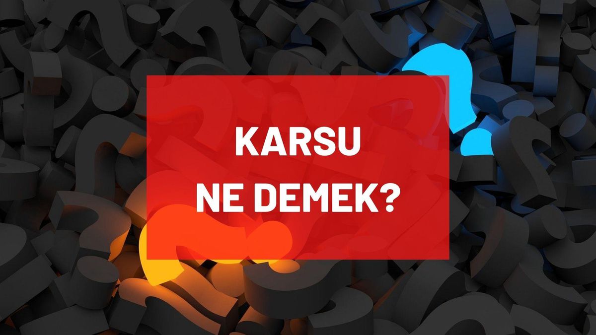 Karsu isminin anlamı nedir? Karsu ne demek? Karsu ismi Kur'an-ı Kerim'de geçiyor mu? Karsu ne anlama geliyor?