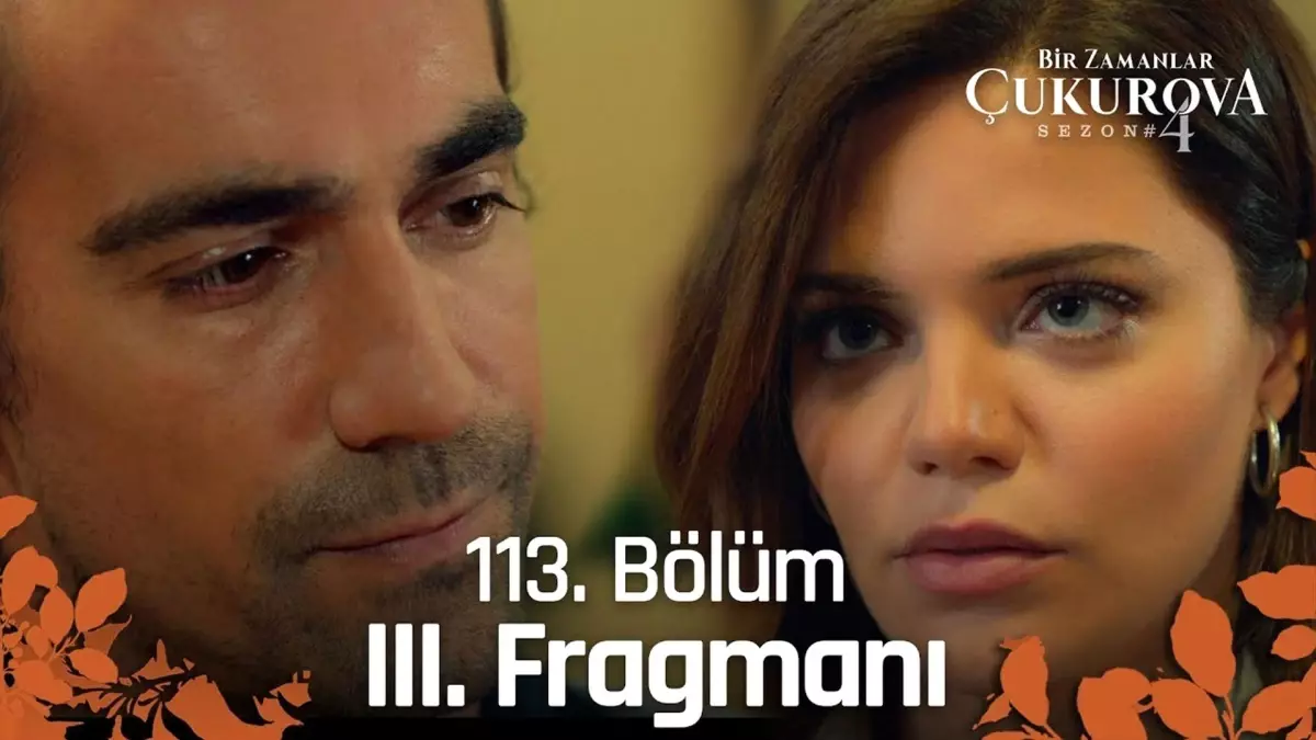 Bir Zamanlar Çukurova 113. Bölüm 3. Fragmanı | 'Ben sana aşık oldum Züleyha'