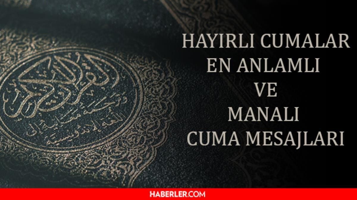 Resimli Cuma mesajları, 2022 en güzel Cuma mesajları, kısa Cuma mesajları