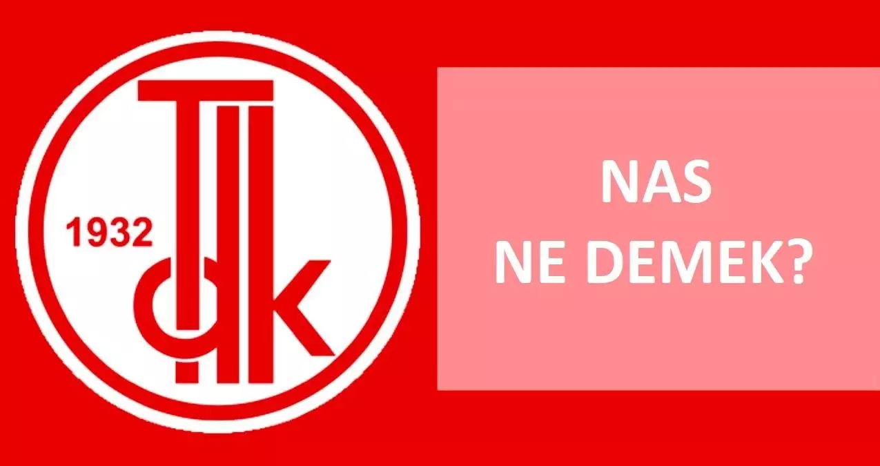 Nas ne demek? TDK'ya göre Nas ne anlama geliyor? Nas nedir?