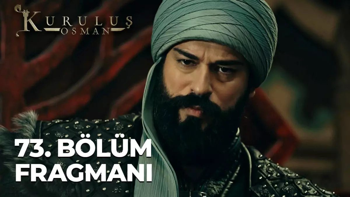 Kuruluş Osman 73. Bölüm Fragmanı | 'Gayri fetih vaktidir'