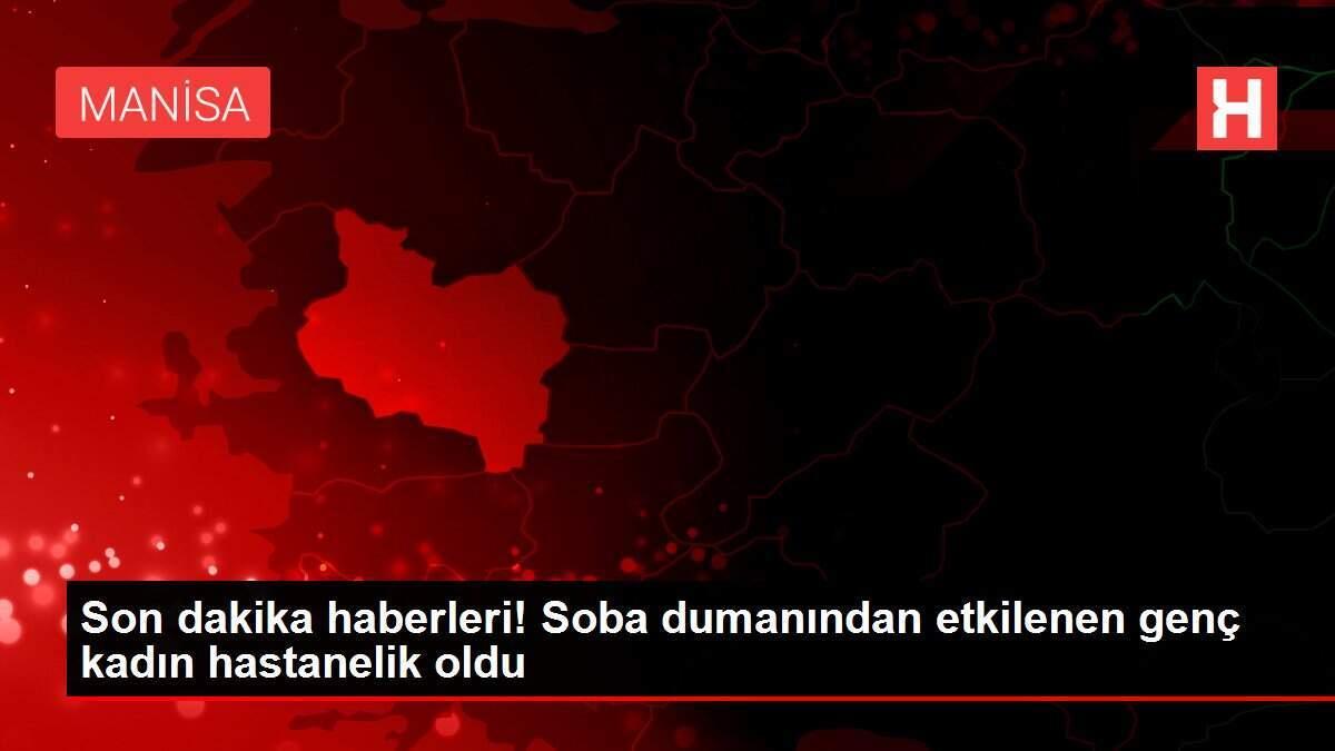 Son dakika haberleri! Soba dumanından etkilenen genç kadın hastanelik oldu