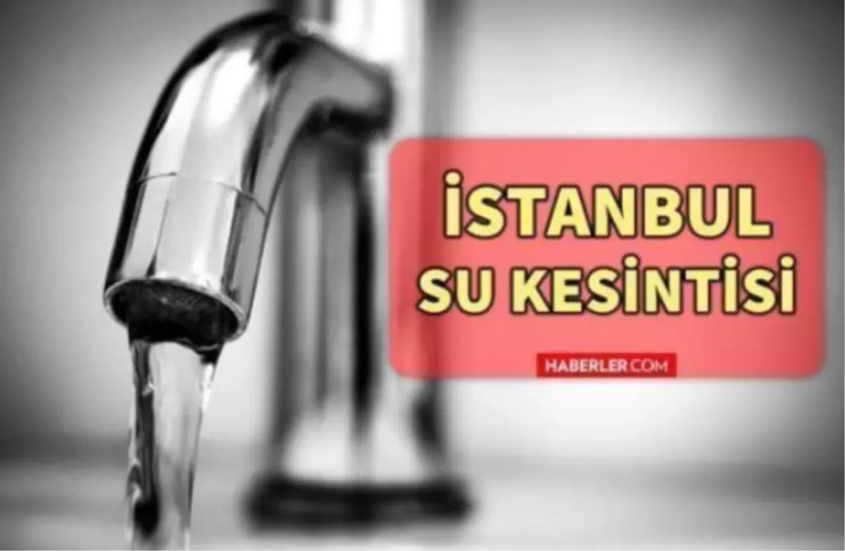 İstanbul su kesintisi! 29 Kasım Cumartesi İstanbul'da sular saat kaçta gidecek, saat kaçta gelecek? Su kesintisi yaşanacak ilçeler hangileri?