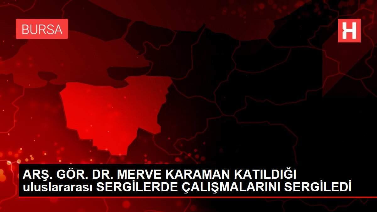 ARŞ. GÖR. DR. MERVE KARAMAN KATILDIĞI uluslararası SERGİLERDE ÇALIŞMALARINI SERGİLEDİ