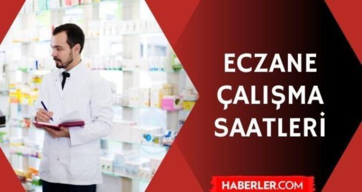 Eczane saat kaçta kapanıyor? Eczane kapanış saati kaç! Eczane çalışma saatleri