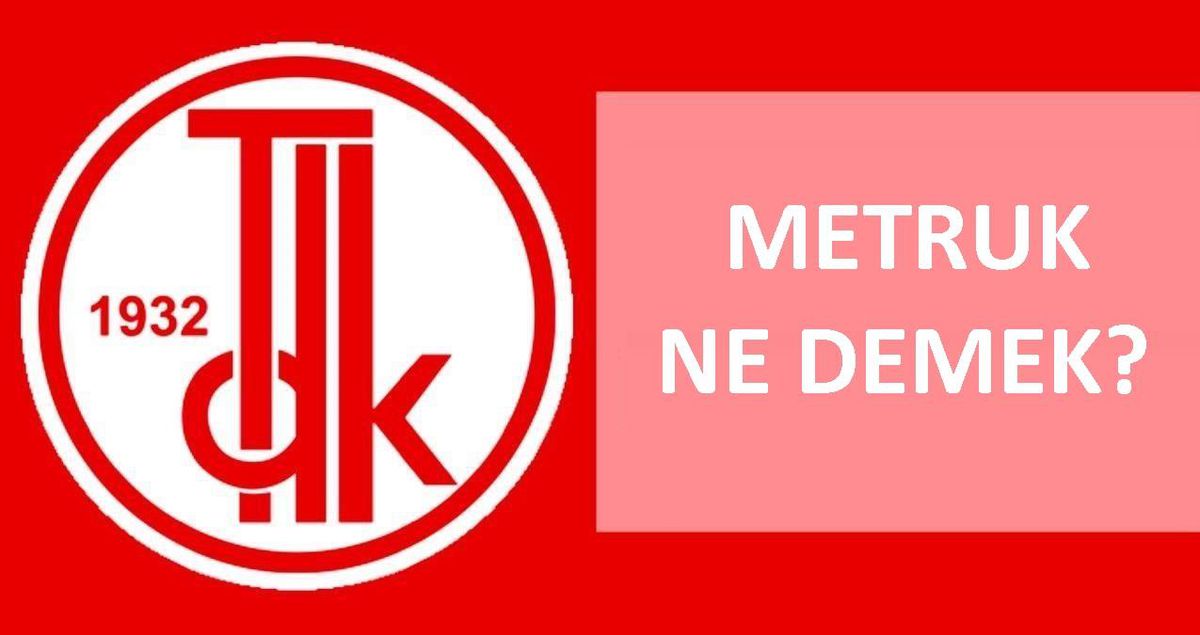 Metruk ne demek? TDK'ya göre metruk nedir, ne demek? Metruk ne anlama geliyor?