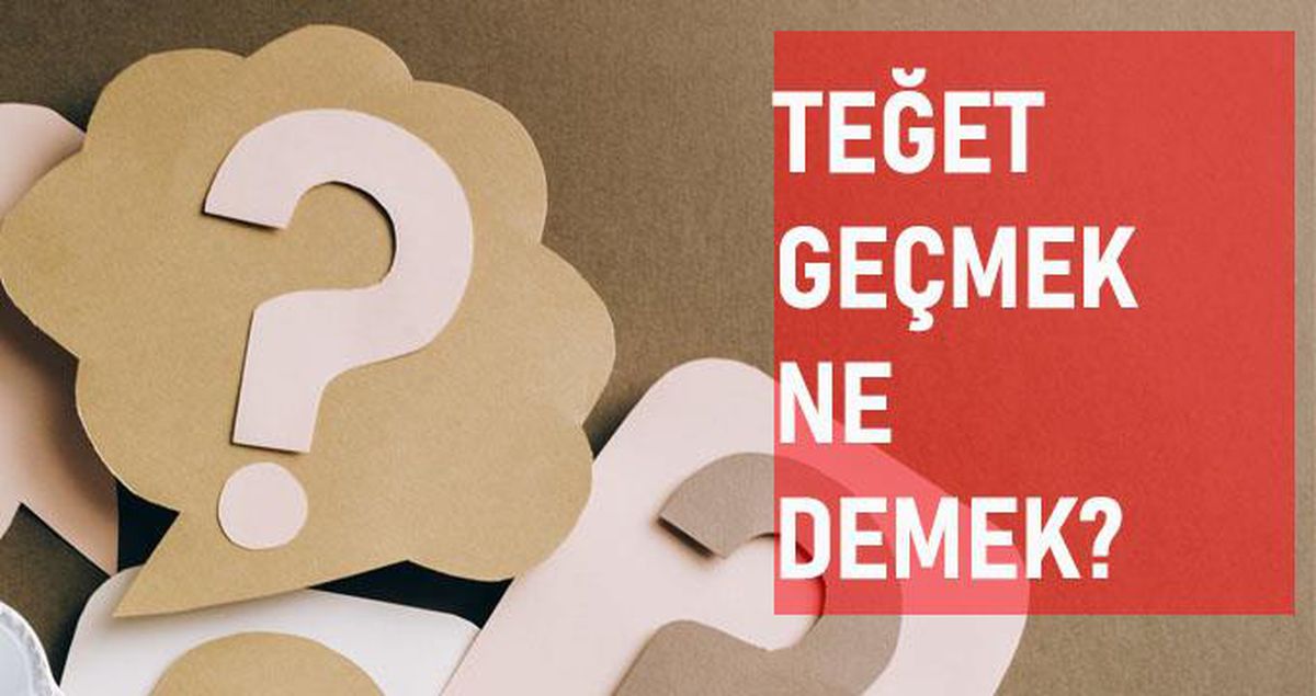 Teğet geçmek ne demek? Teğet geçmek anlamı ne?