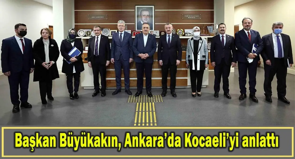 Başkan Büyükakın, Ankara'da Kocaeli'yi anlattı