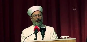 Erbaş: 'İslam medeniyetinin temeli okumaya, yazmaya, öğrenmeye dayanıyor'