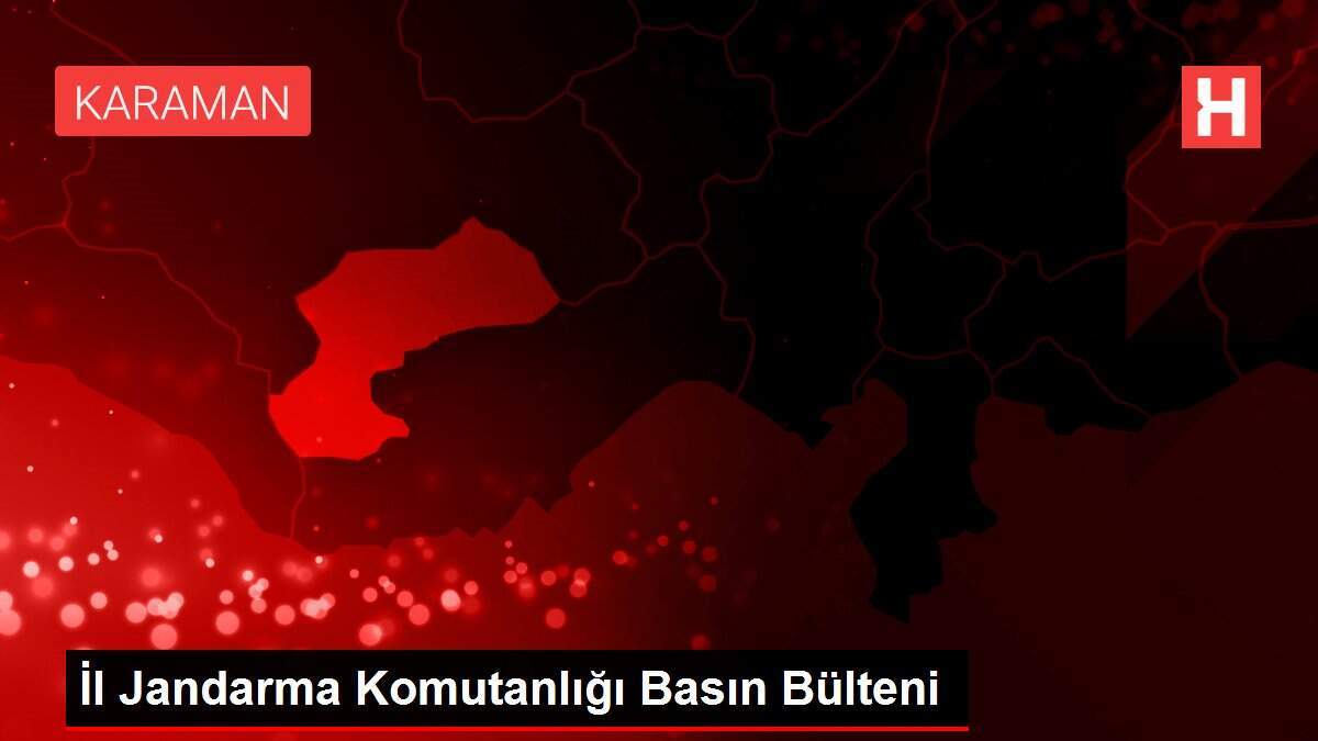 İl Jandarma Komutanlığı Basın Bülteni