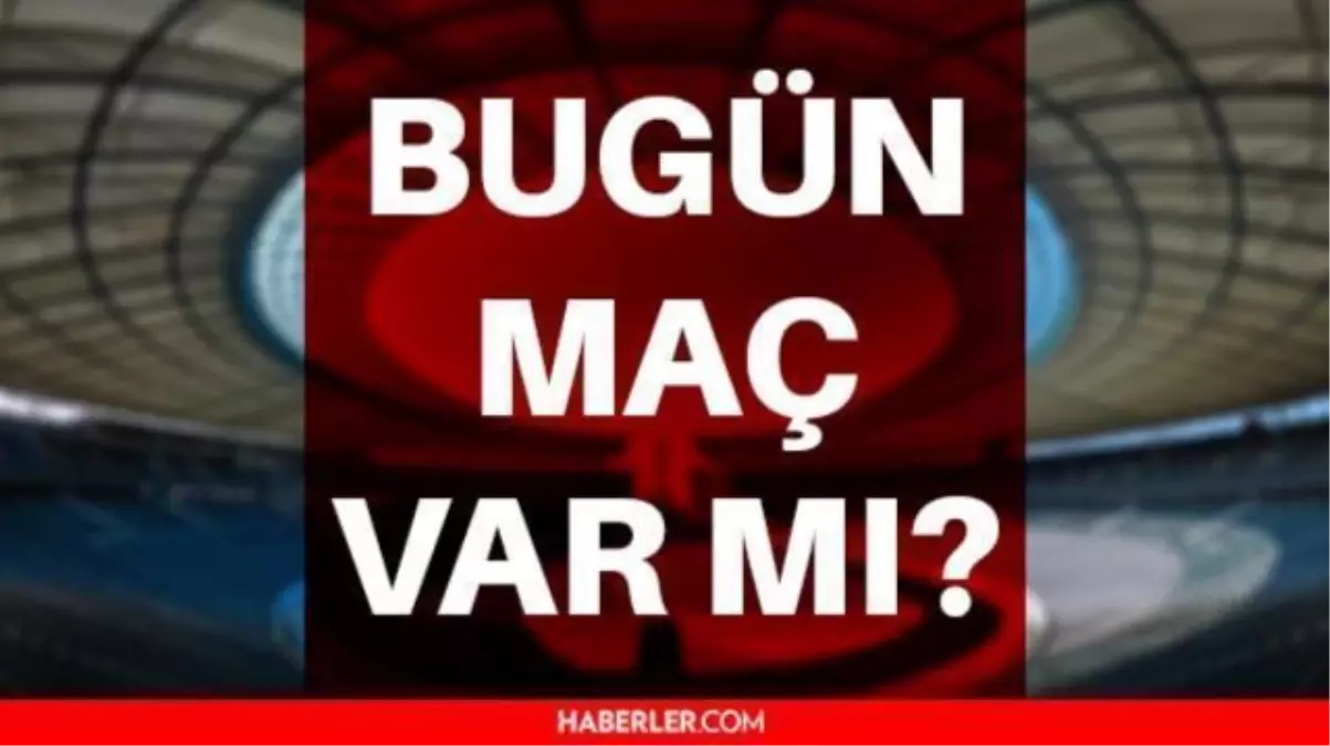 Bu akşam maç var mı? 22 Aralık Çarşamba bugün hangi maçlar var? Bugün Galatasaray, Fenerbahçe, Beşiktaş maçı var mı?