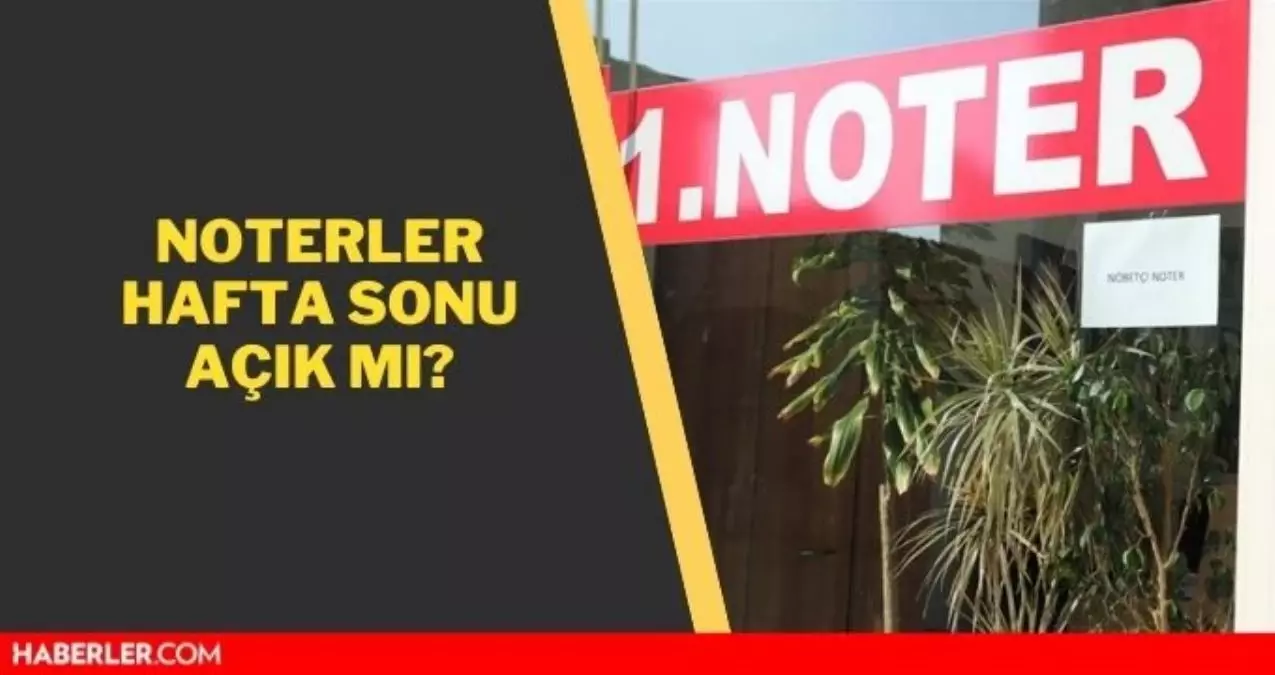 Haftasonu noterler açık mı? Cumartesi noterler açık mı? Nöbetçi noter uygulaması devam ediyor mu? Noterlerde öğle arası ne kadar? Noter çalışma saatle