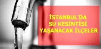 İstanbul su kesintisi! 26 Aralık Pazar İstanbul'da sular saat kaçta gidecek, saat kaçta gelecek? Su kesintisi yaşanacak ilçeler hangileri?
