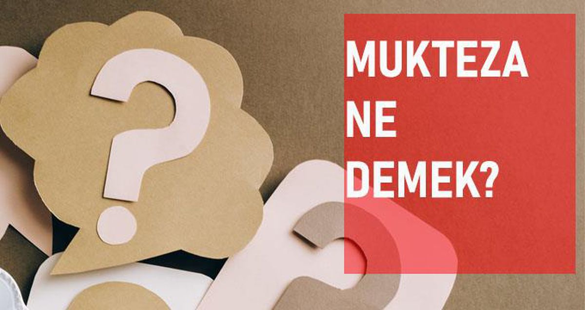 Mukteza ne demek? Mukteza anlamı ne?