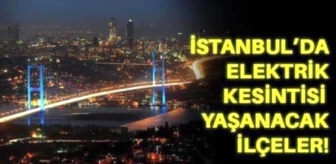 7 Ocak İstanbul Elektrik kesintisi var mı? İstanbul'da hangi ilçelerde elektrik kesilecek? İstanbul'da elektrik ne zaman gelecek?