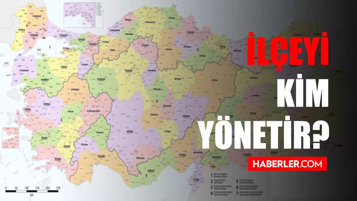 İlçeyi kim yönetir? İlçeyi yöneten yöneticilerin görevleri nelerdir?