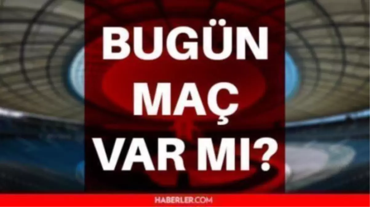 Bu akşam maç var mı? 18 Ocak Salı bugün hangi maçlar var? Bu akşam hangi maçlar var? Bugün kimlerin maçı var? Hangi maç hangi kanalda?