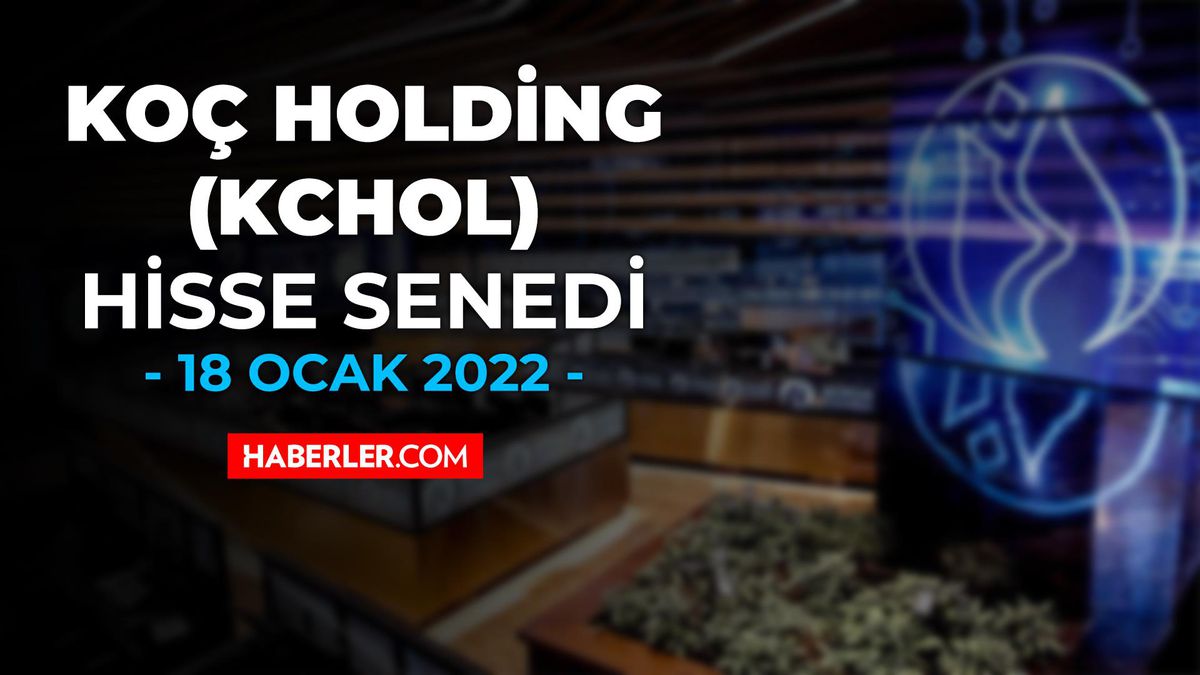 Koç Holding hisse senedi fiyatı ve grafiği: KCHOL hisse senedi yorum ve grafik analizi takibi (CANLI) - Koç Holding hisse senedi nasıl alınır?