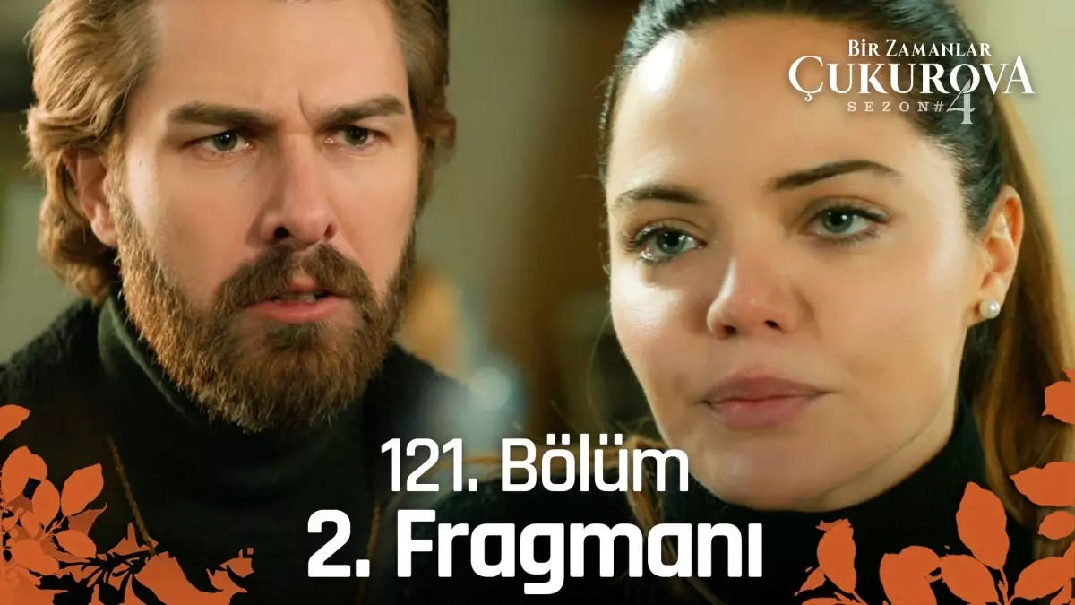 Bir Zamanlar Çukurova 121. Bölüm 2. Fragmanı | 'Nasıl gizlersiniz benden...'