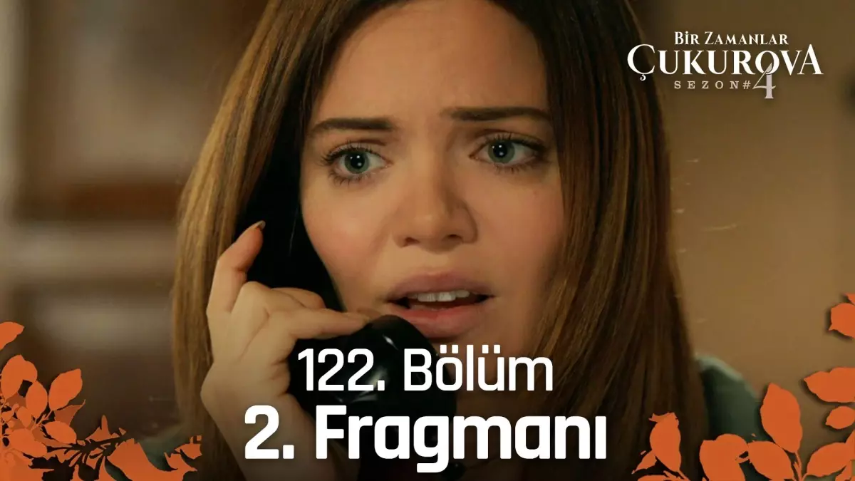 Bir Zamanlar Çukurova 122. Bölüm 2. Fragmanı | 'Sen kimsin asıl?'