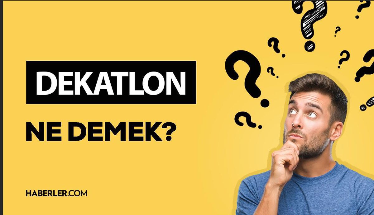 Dekatlon ne demek? Dekatlon anlamı ne?
