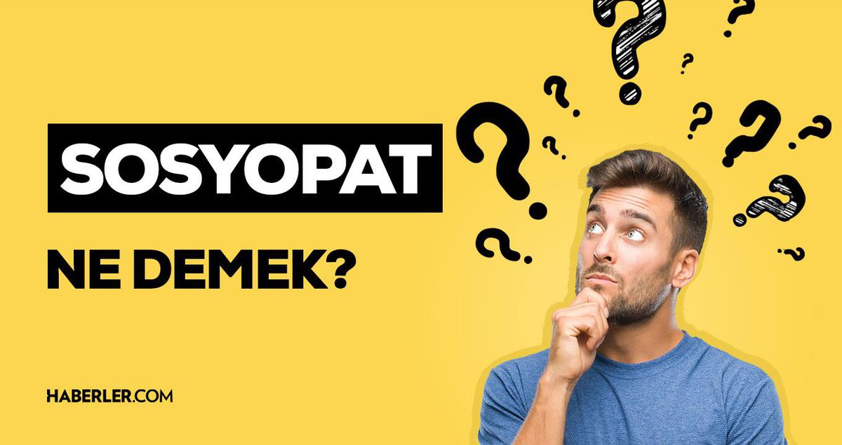 Sosyopat ne demek? Sosyopat kime denir? Sosyopat belirtileri nelerdir?