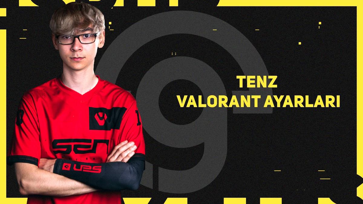 TenZ Valorant ayarları